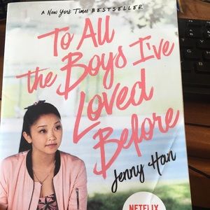 To All the Boys I’ve Loved Before by Jenny Han